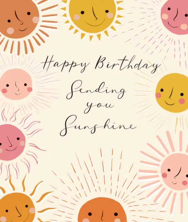 HAPPY BIRTHDAY SENDING YOU SUNSHINE