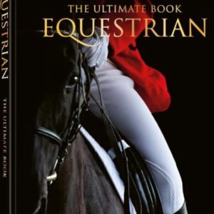 BOOK: EQUESTRIAN- THE ULTIMATE BOOK