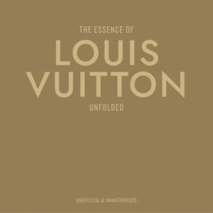 BOOK: THE ESSENCE OF LOUIS VUITTON