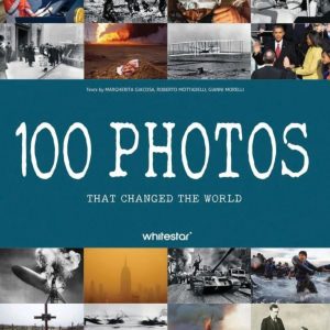 BOOK: 100 PHOTOS THAT CHANGED THE WORLD